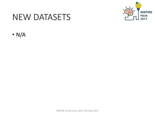 NEW DATASETS
• N/A
INSPIRE Conference, Kehl, 5th Sept 2017
 