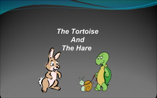 The Tortoise And The Hare   