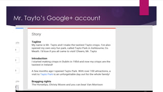 Mr. Tayto‟s Google+ account

 