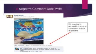 

Negative Comment Dealt With:

It is essential to
respond to customer
complaints as soon
as possible

 