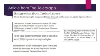 Article from The Telegraph

By comparing this information with
the fan distribution on the previous
page, it is clear that a number of
Irish people abroad are likely to be
fans of the page!

 