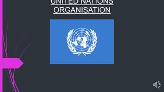 UNITED NATIONS
ORGANISATION
 