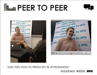 replace

                                replace




User tells story to Webcam & Ambassador
 
