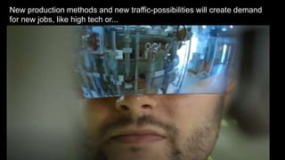 Internationaler Controller Verein eV | www.icv-controlling.com| international work group | 2020 |
New production methods and new traffic-possibilities will create demand
for new jobs, like high tech or...
 