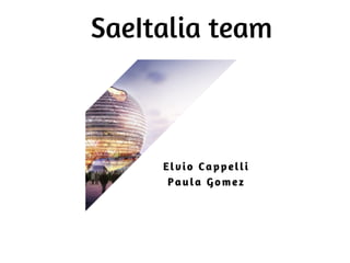 Elvio Cappelli
Paula Gomez
SaeItalia team
 