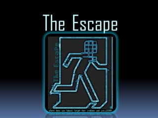 The Escape
 
