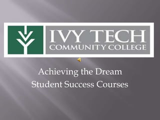 Achieving the Dream
Student Success Courses
 
