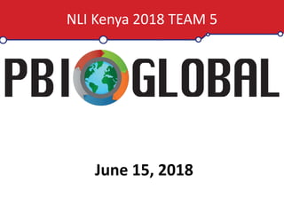 NLI Kenya 2018 TEAM 5
June 15, 2018
 