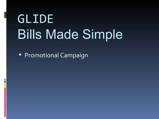 GLIDE Bills Made Simple ,[object Object]