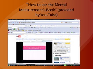 Mental Measurements YearbookMental measurements yearbook is updated every six months to ensure timely access to new test information and to eliminate out-dated descriptions and reviews when new ones are available.