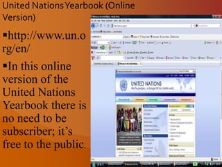 United Nations YearbookThe United Nations Yearbook is broken up into six different sections such as: Political and security questions 