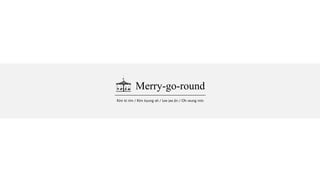 Merry-go-round
Kim ki rim / Kim kyung ah / Lee jae jin / Oh seung min

 