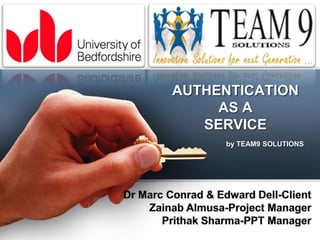 AUTHENTICATION
AS A
SERVICE
by TEAM9 SOLUTIONS
 