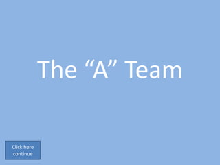 The “A” Team

Click here
continue
 