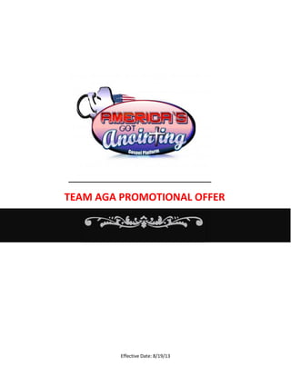 Effective Date: 8/19/13
TEAM AGA PROMOTIONAL OFFER
 