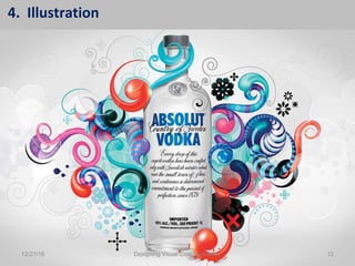 4. Illustration
12/21/16 12Designing Visual Communication
 
