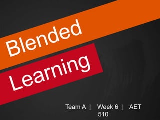 Team A |   Week 6 |   AET
           510
 