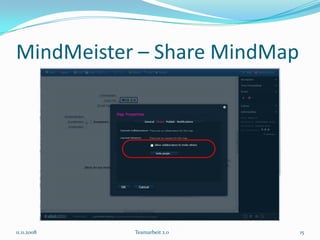 MindMeister – Share MindMap




11.11.2008   Teamarbeit 2.0   15
 