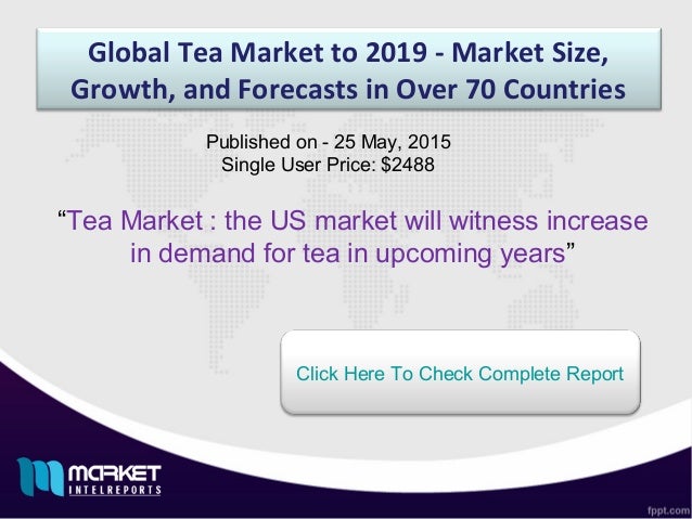 Tea Market : Consumption of tea in India is high in upcoming years than
