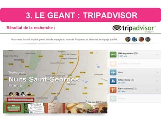3. LE GEANT : TRIPADVISOR
Résultat de la recherche :
 