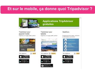 Et sur le mobile, ça donne quoi Tripadvisor ?
 