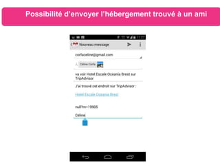 Possibilité d’envoyer l’hébergement trouvé à un ami
 