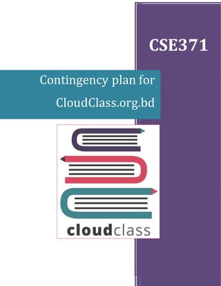 CSE371
Contingency plan for
CloudClass.org.bd
 