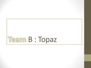 B : Topaz

 
