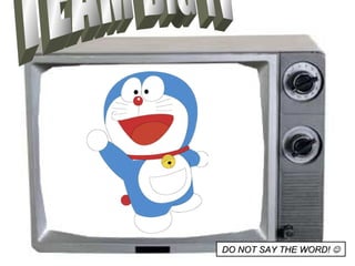 TEAM BIG TV DO NOT SAY THE WORD!   