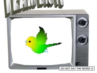 TEAM BIG TV DO NOT SAY THE WORD!   