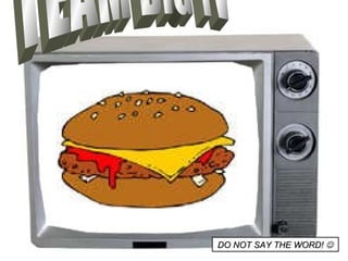 TEAM BIG TV DO NOT SAY THE WORD!   