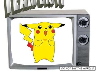 TEAM BIG TV DO NOT SAY THE WORD!   