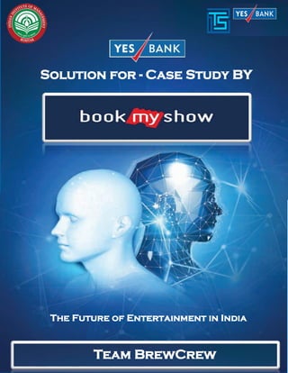 Team BrewCrew
Solution for - Case Study BY
The Future of Entertainment in India
Team BrewCrew
 