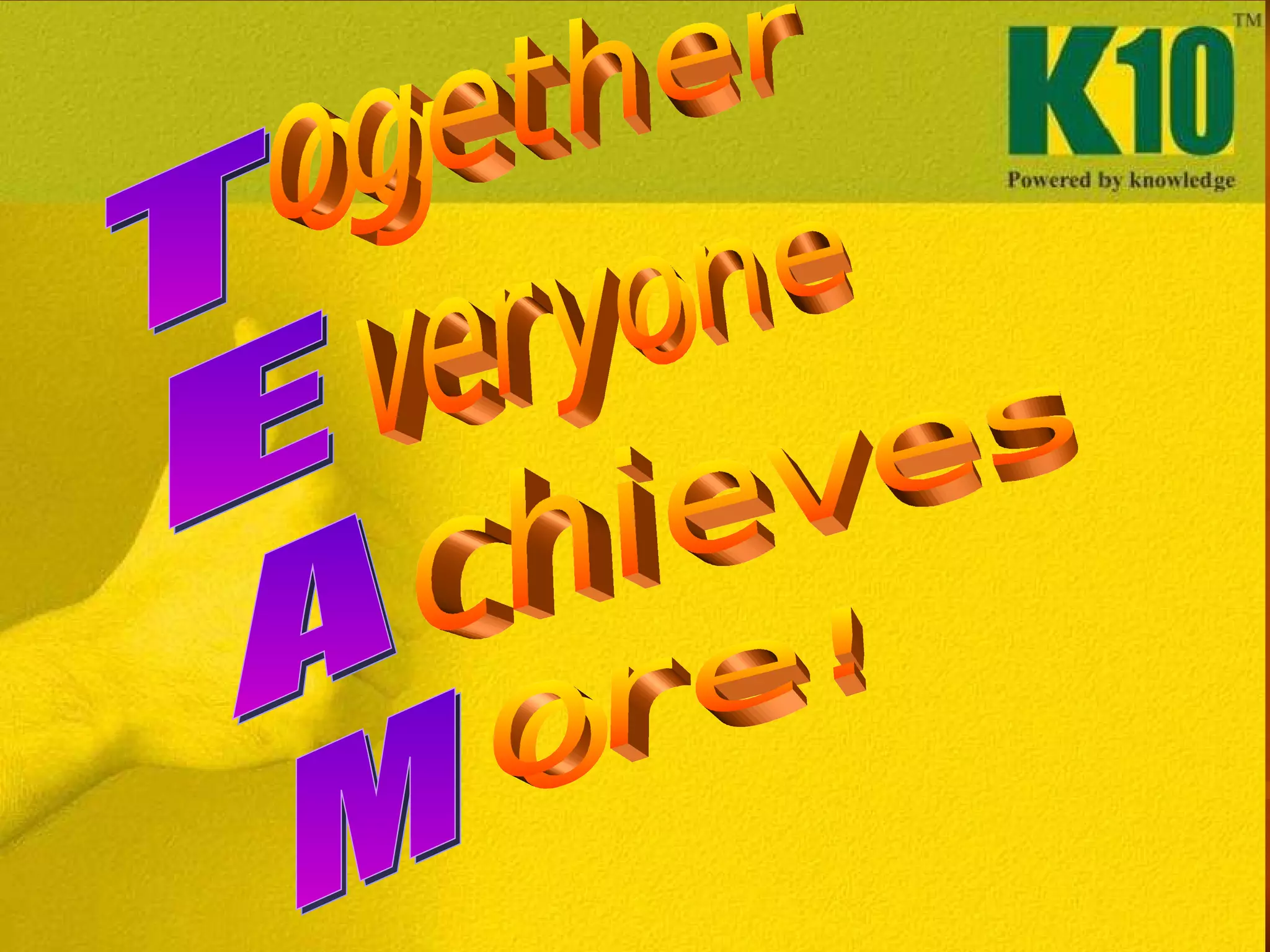 chieves ore! ogether T veryone E A M 