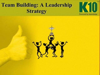 Team Building: A Leadership Strategy 