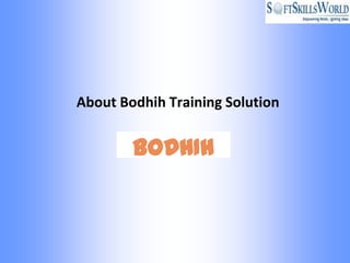 About Bodhih Training Solution


        BODHIH
 