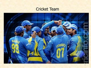 Cricket Team
6
 