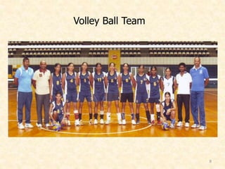 Volley Ball Team
8
 