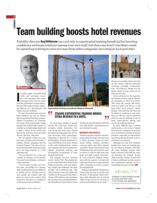 14
COMMENT




          Team building boosts hotel revenues
          Viability director Guy Wilkinson says not only is experiential training beneﬁcial for boosting
          conﬁdence and team relations among your own staff, but that your hotel’s facilities could
          be opened up to bring in extra revenue from other companies investing in such activities




                                                                                                                                                      about seven or eight courses out of 10
                                                                                                                                                      are day courses, with the remainder
                                                                                                                                                      involving overnight accommoda-
            COLUMNIST
                                                                                                                                                      tion. Nevertheless, Abami was the
                                                                                                                                                      largest single revenue source at two
               t’s quite a sight. Normally staid                                                                                                      of its sites last year.


          I    clerks and secretaries, execu-
               tives and managers have today
               exchanged their suits for jeans,
          tee shirts and helmets, and are behav-
          ing more like trapeze artists, balanc-
                                                                                                                                                         Above all, however, the experien-
                                                                                                                                                      tial training sessions add an element
                                                                                                                                                      of excitement to their host hotels.
                                                                                                                                                      “We bring life, energy and move-
                                                                                                                                                      ment to a hotel, and there is a real
          ing high up on a precipitously tall       Abami Consultancy & Training can set up high rope challenges and climbing walls.                  buzz when we’re around,” claims
          timber structure in Hatta.                                                                                                                  Nugent, who adds that this buzz can
             It’s part of a hotel-based corporate
          team building day led by Dubai-
                                                               STAGING EXPERIENTIAL TRAINING BRINGS                                                   be added to conferences and semi-
                                                                                                                                                      nars too. “We do a lot of conference
          based experiential learning company                  EXTRA REVENUE TO A HOTEL                                                               work too and the addition of two or
          Abami Consultancy & Training.                                                                                                               three ‘interventions’ during such
          For many of the participants, being          An increasing number of people                      Al Quwain, and Al Ghazal Golf Club         events can really pep them up.”
          dragged out of their daily routines to    around the Gulf have found new                         near Abu Dhabi’s international air-           In these difﬁcult days, training
          clamber up a frighteningly high wall      strengths within themselves this                       port, the latest to open.                  can be seen as a ‘nice to have’ budget
          is quite a shock to the system and        way. In the last three years, Abami                                                               item, but wise companies are seeing it
          may not be their ﬁrst choice for a fun    has held 434 programmes for 240 cli-                   BENEFITS FOR HOTELS                        as an essential investment in human
          day out. But that’s the point.            ents involving 18,000 participants.                    A hotel is an ideal venue for Abami’s      resources, especially as staff are these
             “We all operate within our com-        Operating in Kuwait for 13 years,                      experiential learning centres because      days being asked to do more work, as
          fort zones, at home and in the ofﬁce,”    the Kingdom of Saudi Arabia for 10                     it offers meeting rooms for year-          workforces are reduced.
          explains Abami managing director          years and Dubai for six years, Abami                   round indoor training activities,             Although it is true that company
          Graham Nugent. “Our lives are bor-        works with multinationals, banks,                      catering, toilets and other support        budgets have been cut, training goes
          ing and predictable and most people       oil companies and government insti-                    amenities. Abami also needs an area        on, according to Nugent, with half-
          have not been exposed to a 50ft           tutions, presenting learning and                       of land about the size of a tennis court   day team building sessions often
          climbing wall.                            development programmes in both                         on which to build its high rope chal-      being combined with half day strat-
             “You’re attached via a rope and        English and Arabic.                                    lenge and other outdoor structures.        egy meetings, for example. In this
          a pulley to someone on the ground.           The company has four ‘learning                      It is one of the few training compa-       same economic climate, hotels need
          You need to use dialogue, communi-        centres’ in the UAE. The original site                 nies with the capacity to design and       to look at additional revenue sources
          cation and trust.                         is part of the Hatta Fort Hotel in the                 build such structures to international     and experiential training can be a
             “You’re taken outside your com-        Hajjar mountains, with such ameni-                     safety standards, as well to conduct       surprisingly lucrative answer. HME
          fort zone, succeeding in a strange,       ties as high rope challenges, the ‘leap                the training itself.
          alien world thanks to your conﬁdence      of faith’ and a climbing wall. The                        Staging experiential training thus
          in another person. And the more we        other learning centres are at Jebel Ali                brings extra revenue to a hotel, with
          step outside our comfort zone, the        Golf Resort & Spa (part of the hotel’s                 the ﬁrm’s UAE partner hotels earn-
          more we want to do so again. This         Centre of Excellence, also including                   ing a daily delegate rate of around        Guy Wilkinson is a director of Viability, a hospitality
                                                                                                                                                      and property consulting ﬁrm in Dubai.
          experience thus gives us conﬁdence        the shooting club and football ﬁelds),                 AED 100 per person for catering, as
                                                                                                                                                      For more information, email: guy@viability.ae
          to take on new responsibilities.”         the Dreamland Aqua Park in Umm                         well as room bookings on occasion —


          January 2010 • Hotelier Middle East                                                                                                                www.hoteliermiddleeast.com
 