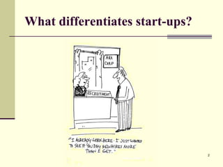 What differentiates start-ups?

2

 