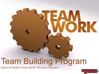 Team Building Program
Indoor & Outdoor Games By SG Adventure Education
 