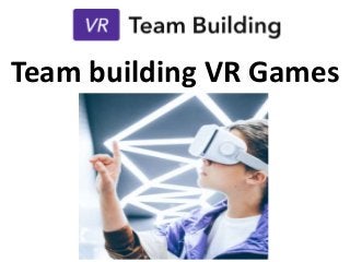 Team building VR Games
 