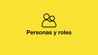 Personas y roles
 