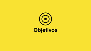 Objetivos
 