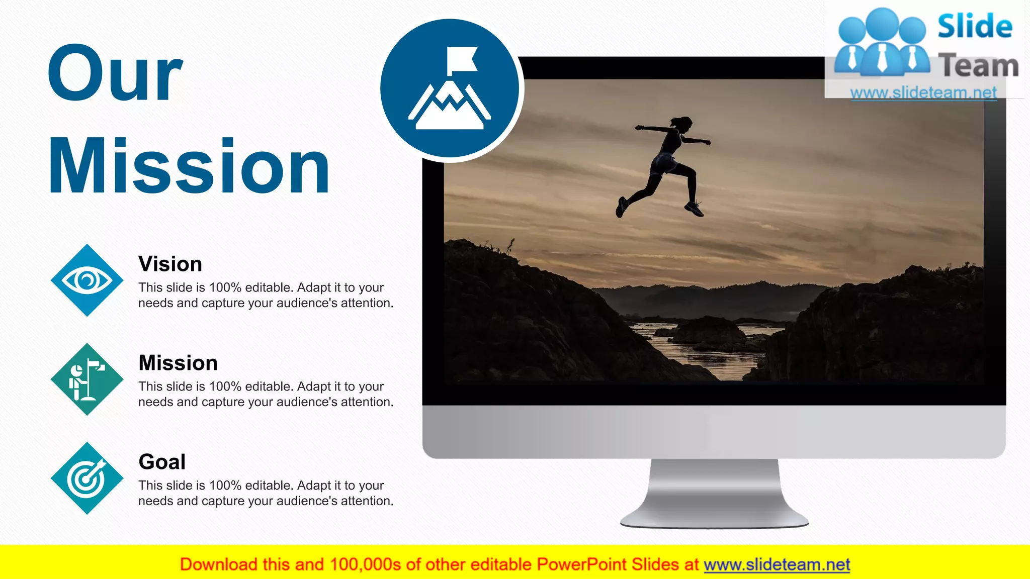 11
Our
Mission
This slide is 100% editable. Adapt it to your
needs and capture your audience's attention.
Vision
This slide is 100% editable. Adapt it to your
needs and capture your audience's attention.
Mission
This slide is 100% editable. Adapt it to your
needs and capture your audience's attention.
Goal
 