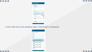 3. Click Add next to the assignee type. A list of users is displayed.
 