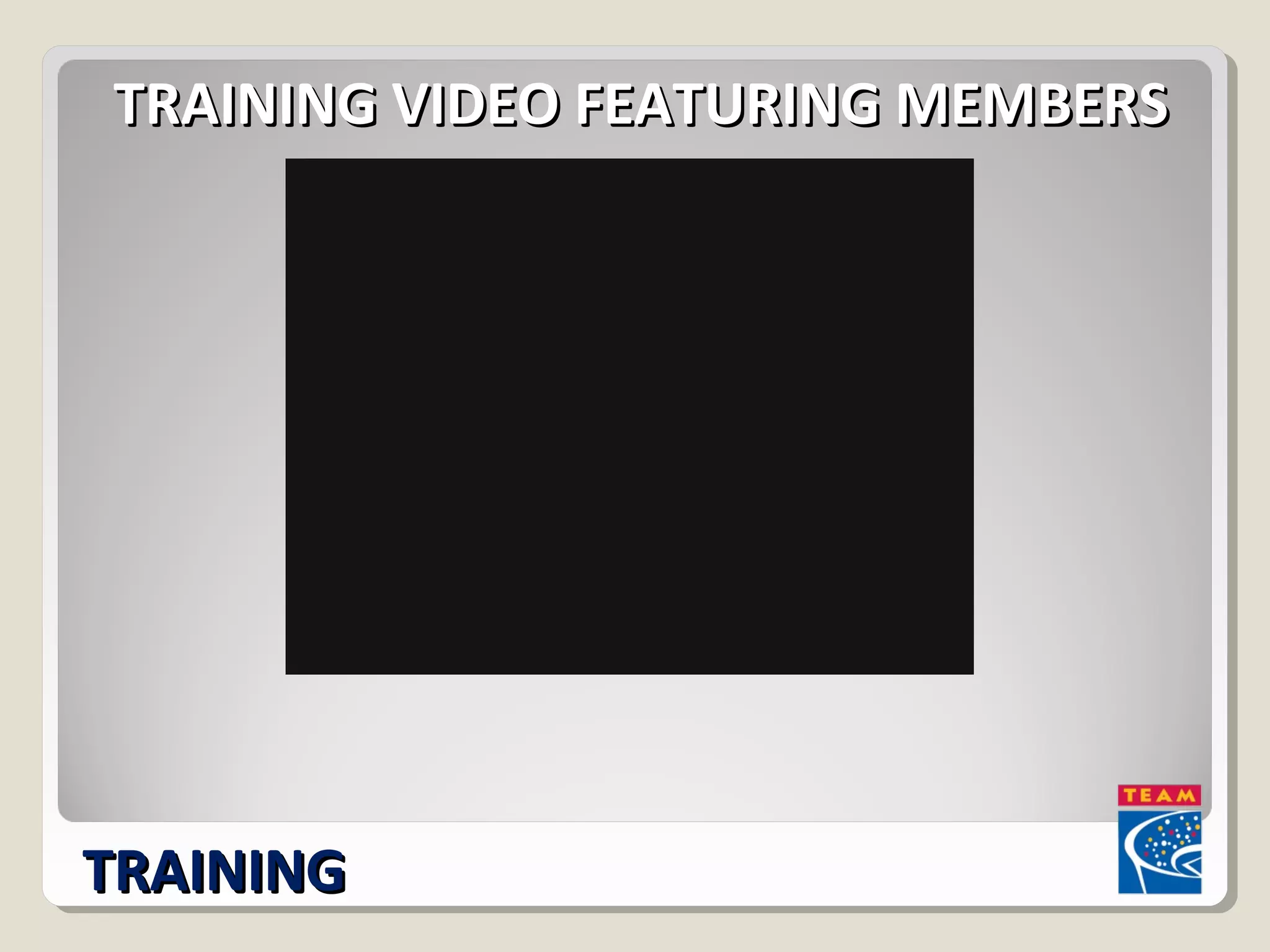 TTRRAAIINNIINNGG VVIIDDEEOO FFEEAATTUURRIINNGG MMEEMMBBEERRSS 
TTRRAAIINNIINNGG 
 