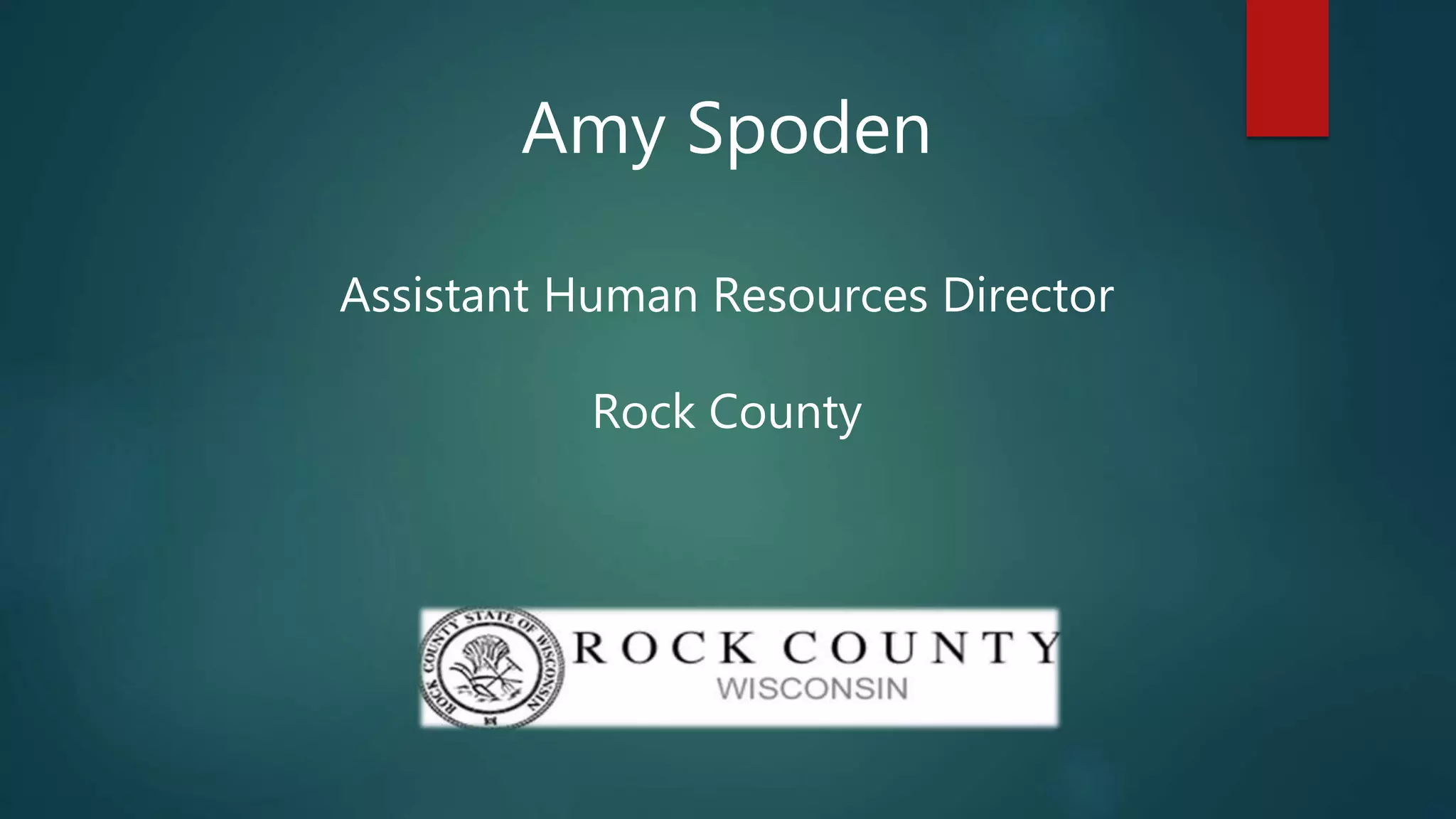 Amy Spoden
Assistant Human Resources Director
Rock County
 