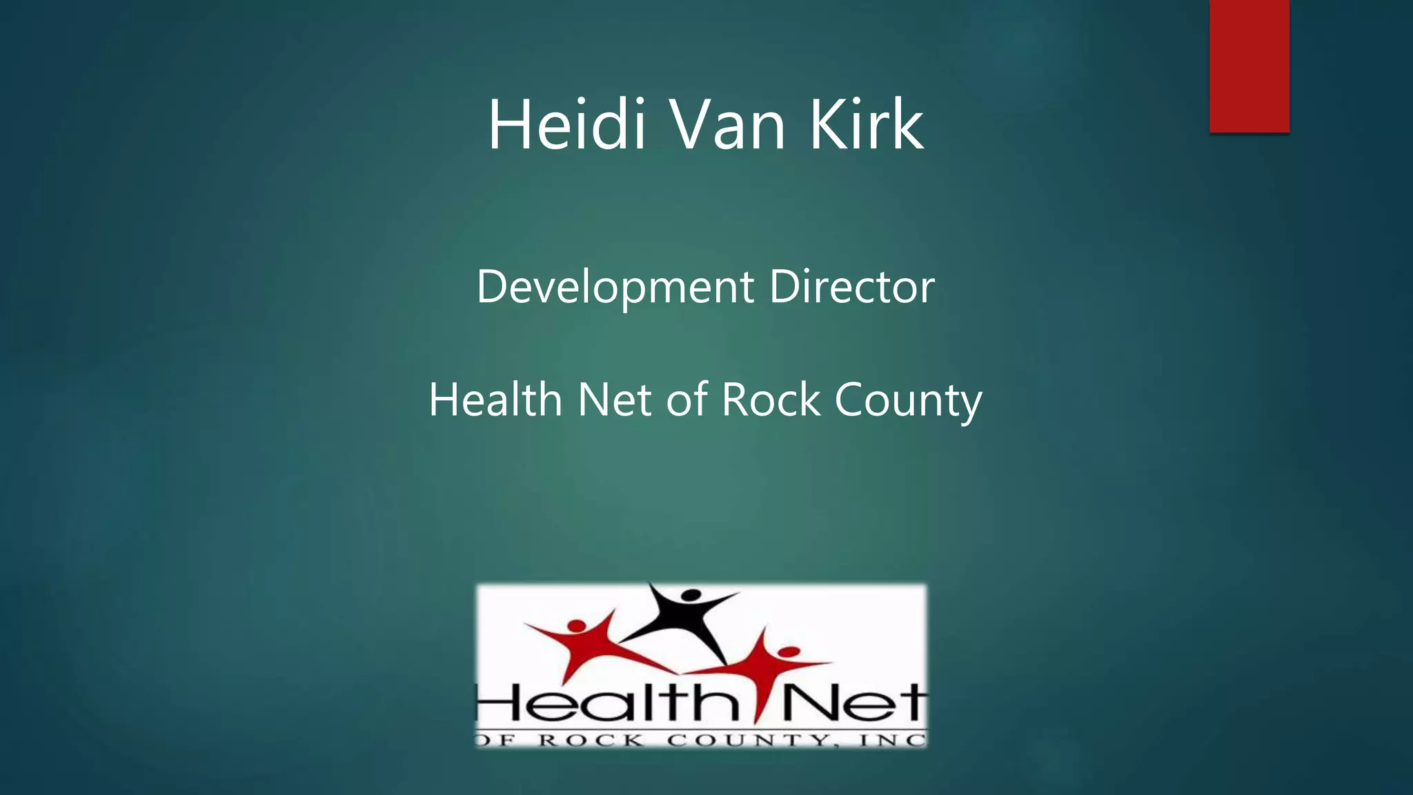 Heidi Van Kirk
Development Director
Health Net of Rock County
 