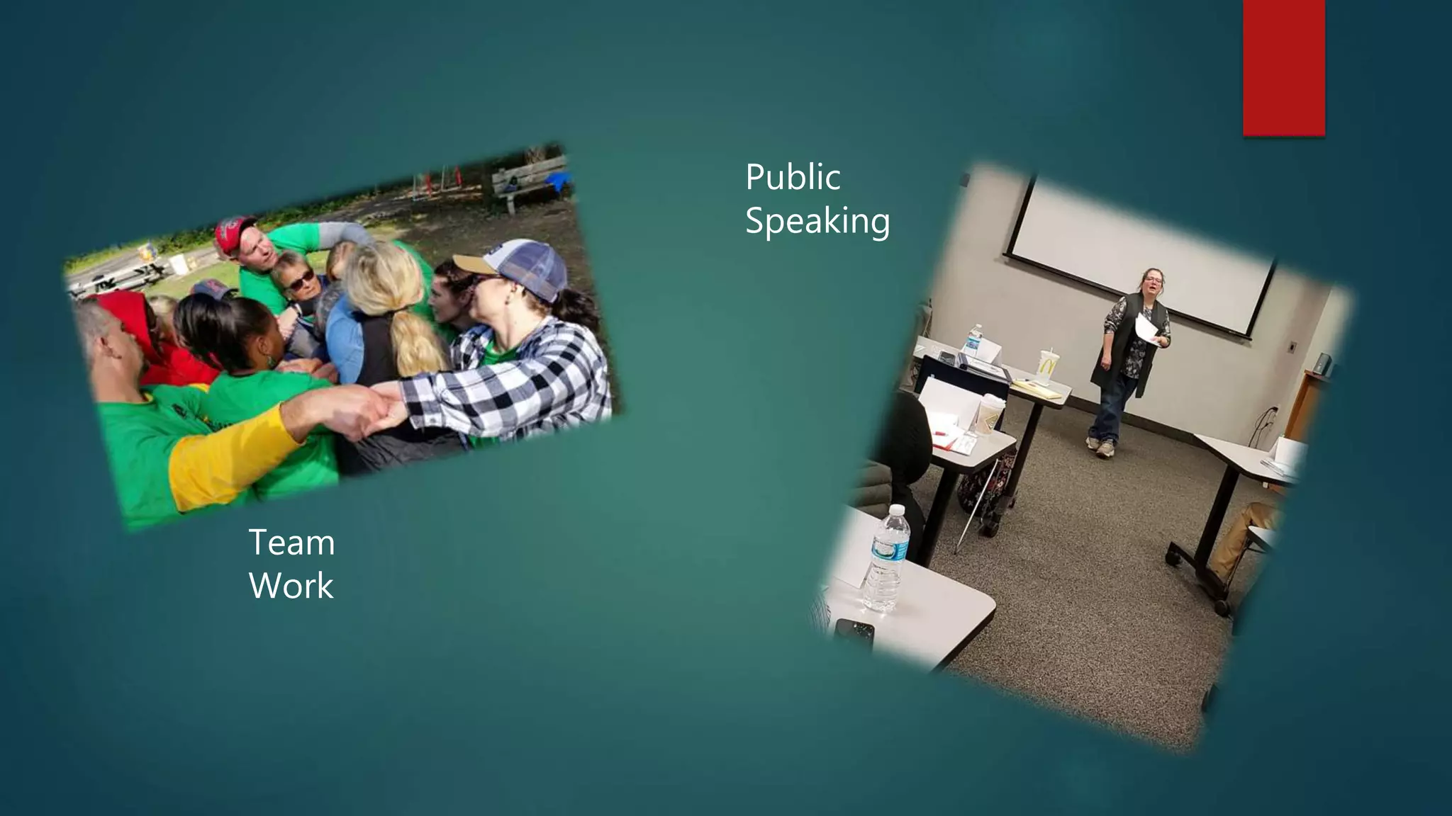 Team
Work
Public
Speaking
 